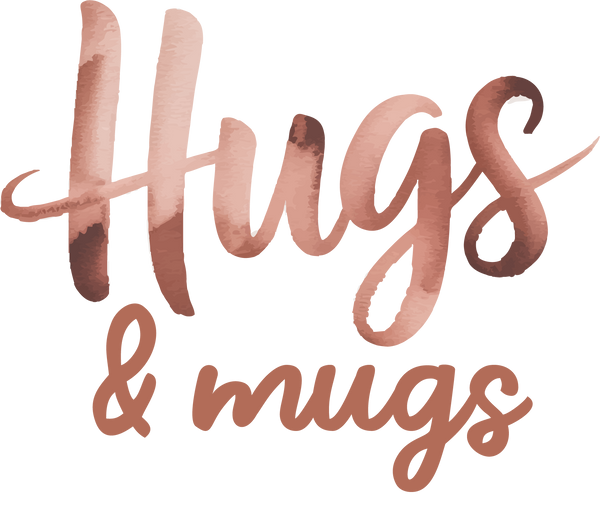 Hugs & Mugs